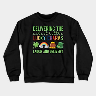 Delivering The Cutest Little Lucky Charms Labor And Delivery Crewneck Sweatshirt